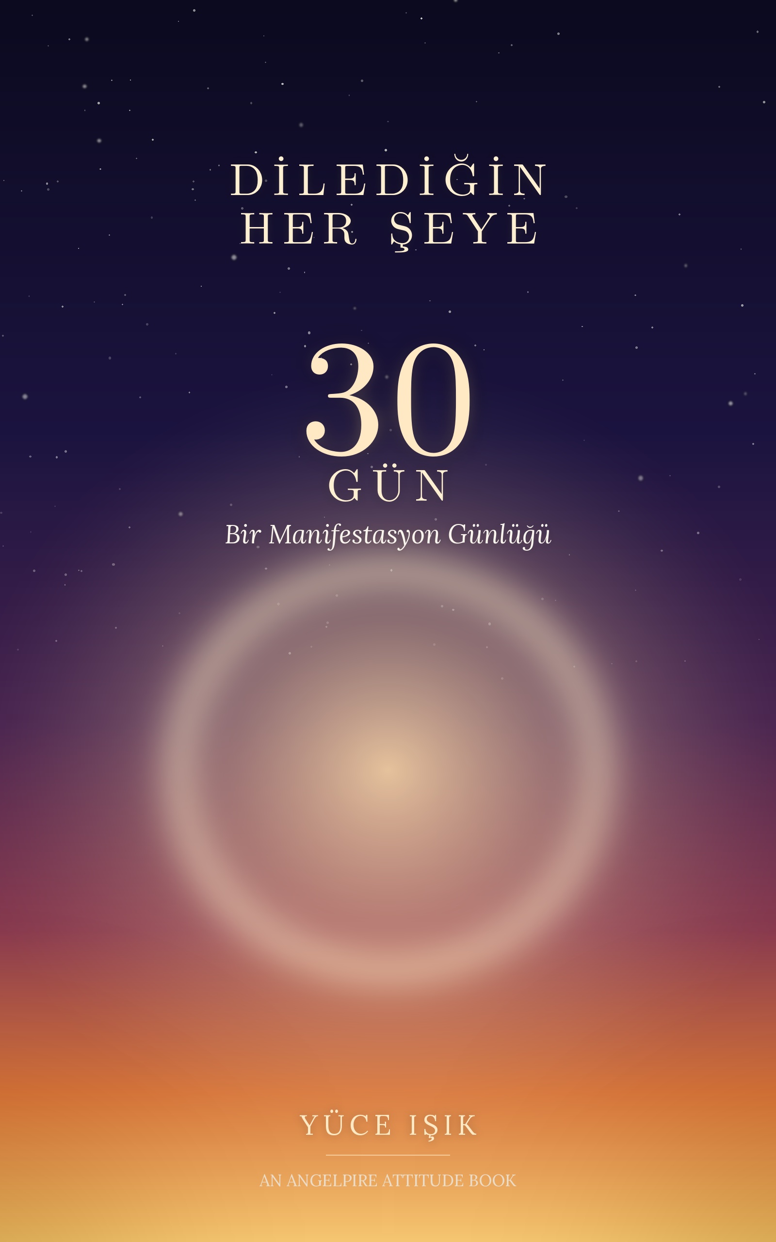Dilediğin Her Şeye 30 Gün — Bir Manifestasyon Günlüğü, Yüce Işık